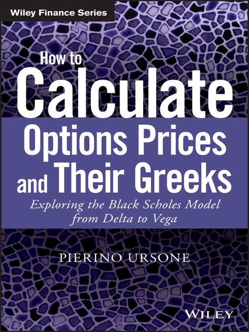 Title details for How to Calculate Options Prices and Their Greeks by Pierino Ursone - Available